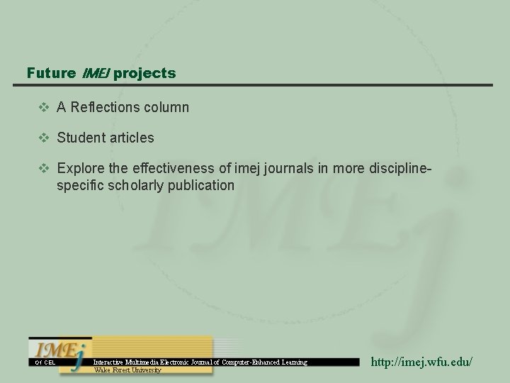 Future IMEJ projects v A Reflections column v Student articles v Explore the effectiveness