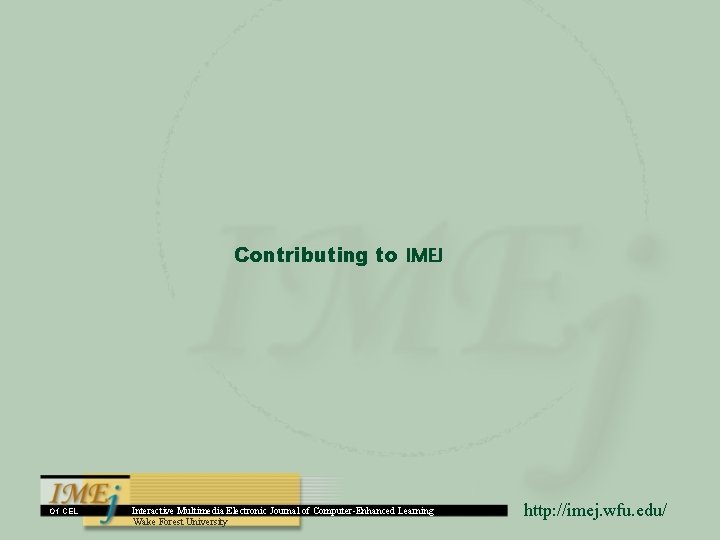 Contributing to IMEJ Of CEL Interactive Multimedia Electronic Journal of Computer-Enhanced Learning Wake Forest
