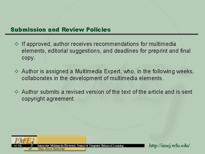 Submission and Review Policies v If approved, author receives recommendations for multimedia elements, editorial