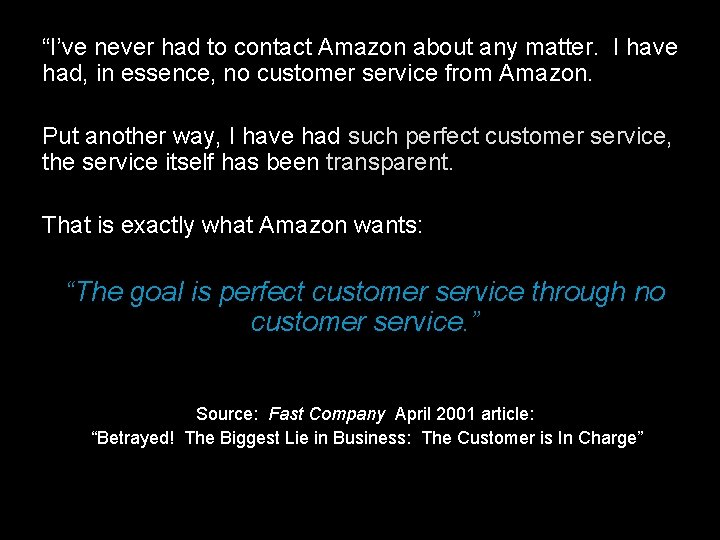 “I’ve never had to contact Amazon about any matter. I have had, in essence,