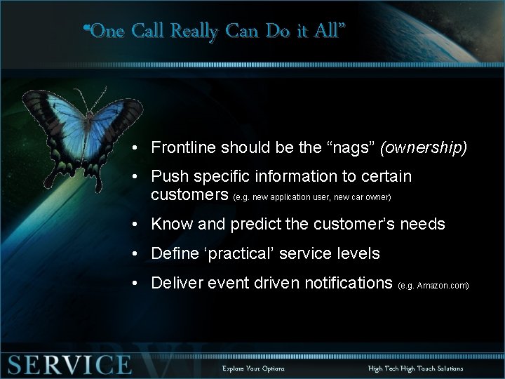 “One Call Really Can Do it All” • Frontline should be the “nags” (ownership)