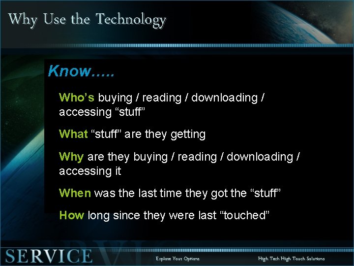 Why Use the Technology Know…. . Who’s buying / reading / downloading / accessing