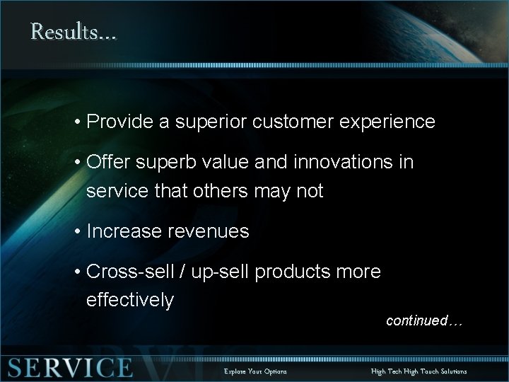 Results… • Provide a superior customer experience • Offer superb value and innovations in