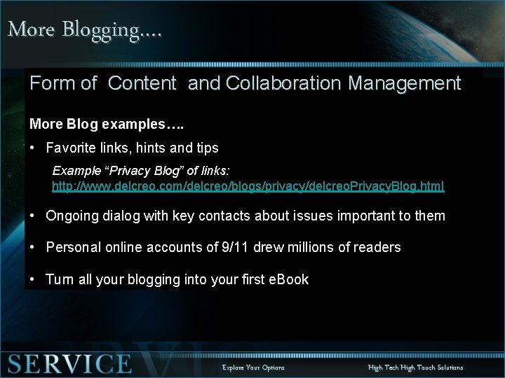 More Blogging…. Form of Content and Collaboration Management More Blog examples…. • Favorite links,