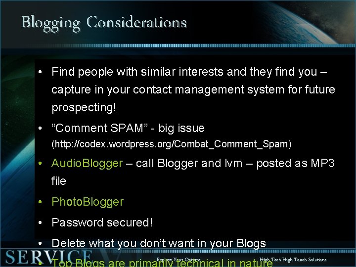 Blogging Considerations • Find people with similar interests and they find you – capture