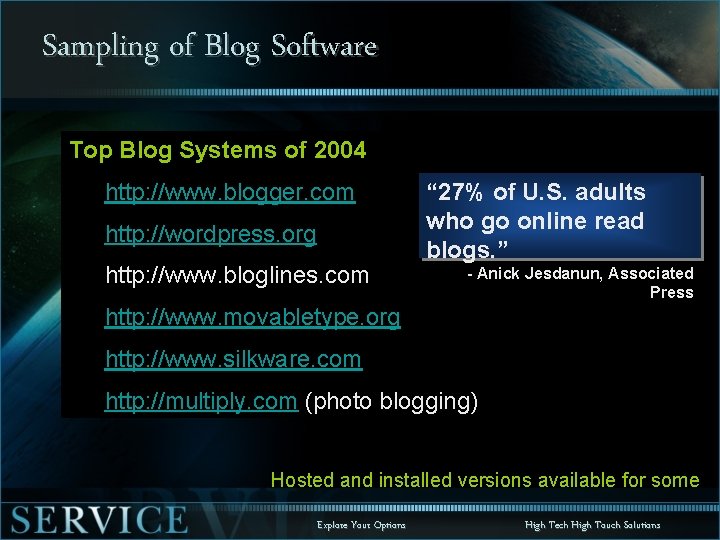 Sampling of Blog Software Top Blog Systems of 2004 http: //www. blogger. com http: