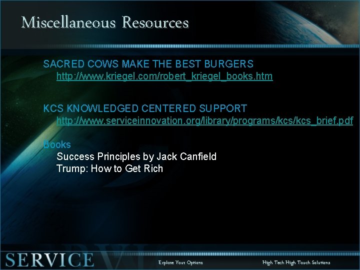 Miscellaneous Resources SACRED COWS MAKE THE BEST BURGERS http: //www. kriegel. com/robert_kriegel_books. htm KCS