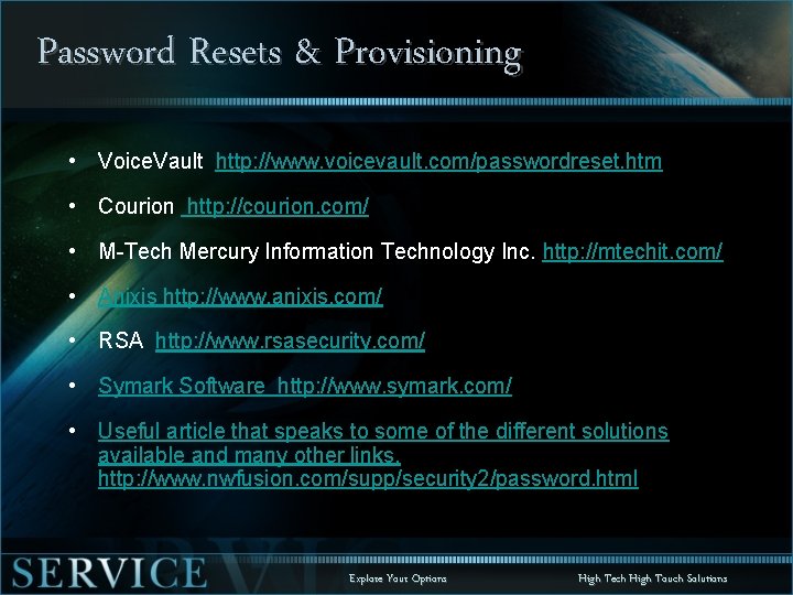 Password Resets & Provisioning • Voice. Vault http: //www. voicevault. com/passwordreset. htm • Courion