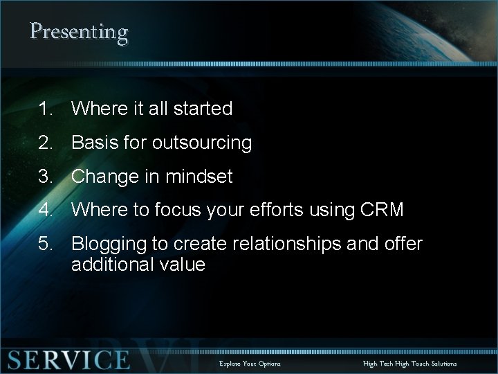 Presenting 1. Where it all started 2. Basis for outsourcing 3. Change in mindset