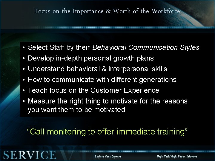 Focus on the Importance & Worth of the Workforce • • • Select Staff