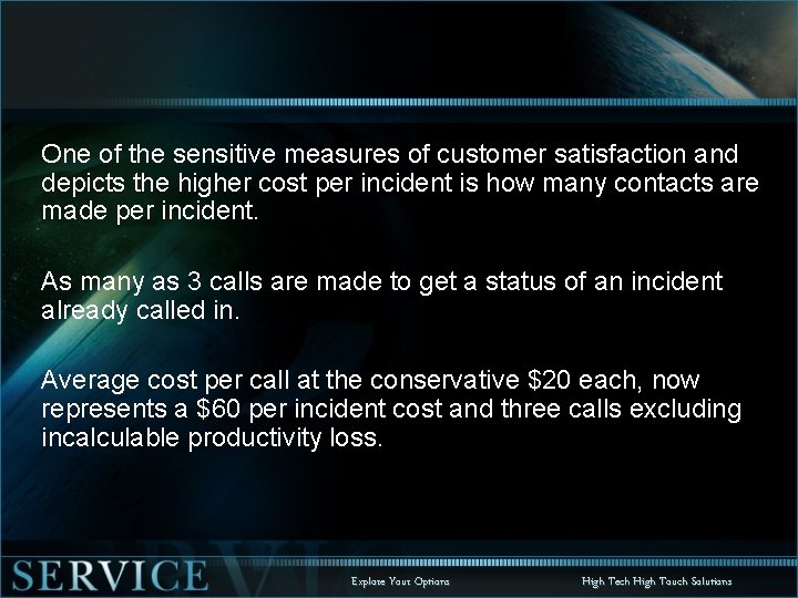 One of the sensitive measures of customer satisfaction and depicts the higher cost per