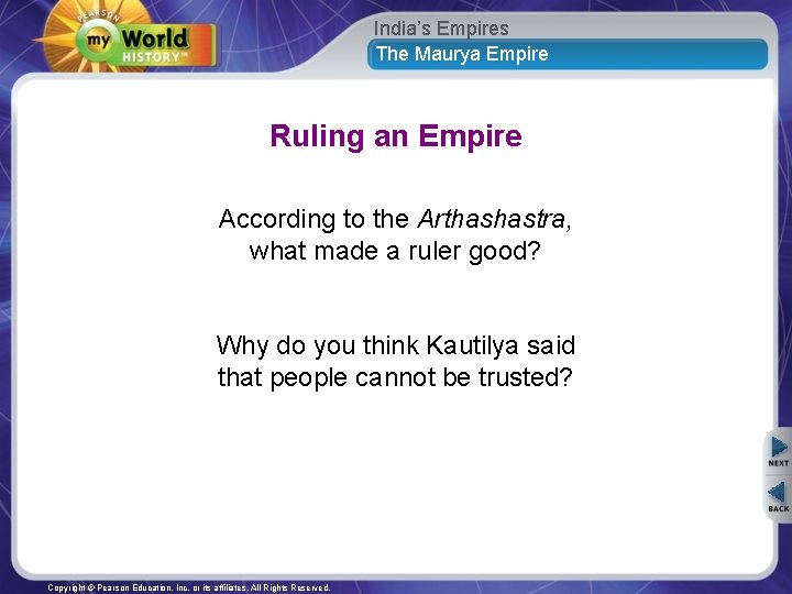 India’s Empires The Maurya Empire Ruling an Empire According to the Arthashastra, what made