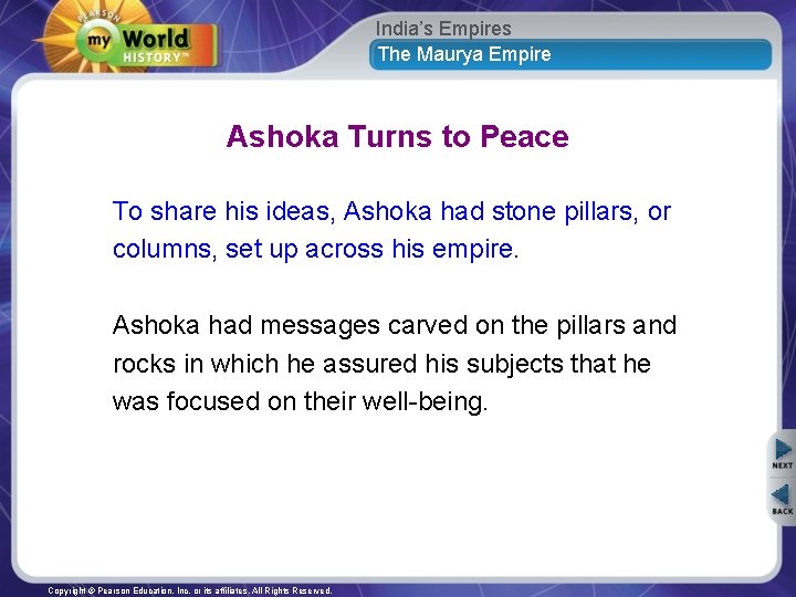 India’s Empires The Maurya Empire Ashoka Turns to Peace To share his ideas, Ashoka