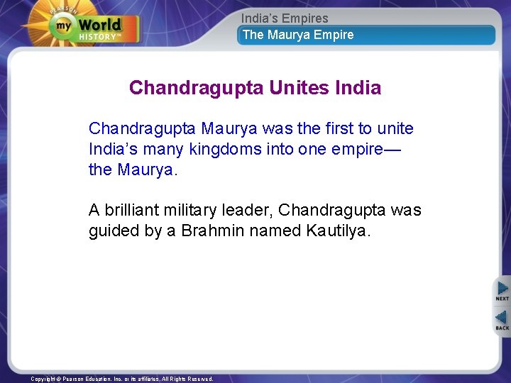 India’s Empires The Maurya Empire Chandragupta Unites India Chandragupta Maurya was the first to