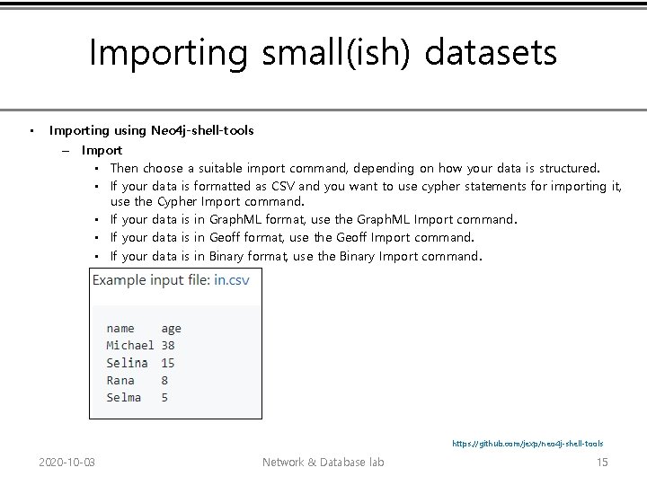 Importing small(ish) datasets • Importing using Neo 4 j-shell-tools – Import • Then choose