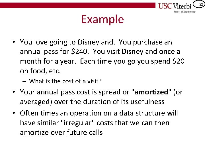 22 Example • You love going to Disneyland. You purchase an annual pass for