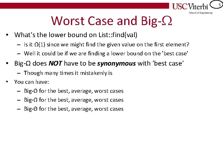 5 Worst Case and Big- • What's the lower bound on List: : find(val)