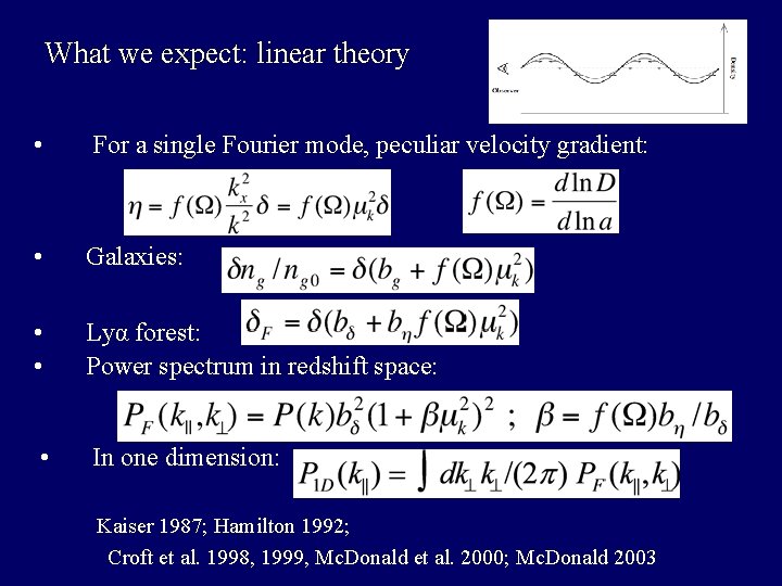 What we expect: linear theory • For a single Fourier mode, peculiar velocity gradient: