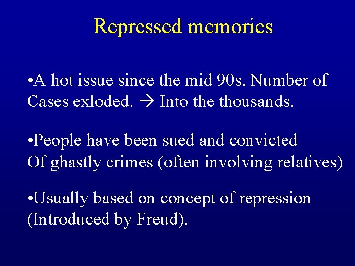 Repressed memories • A hot issue since the mid 90 s. Number of Cases