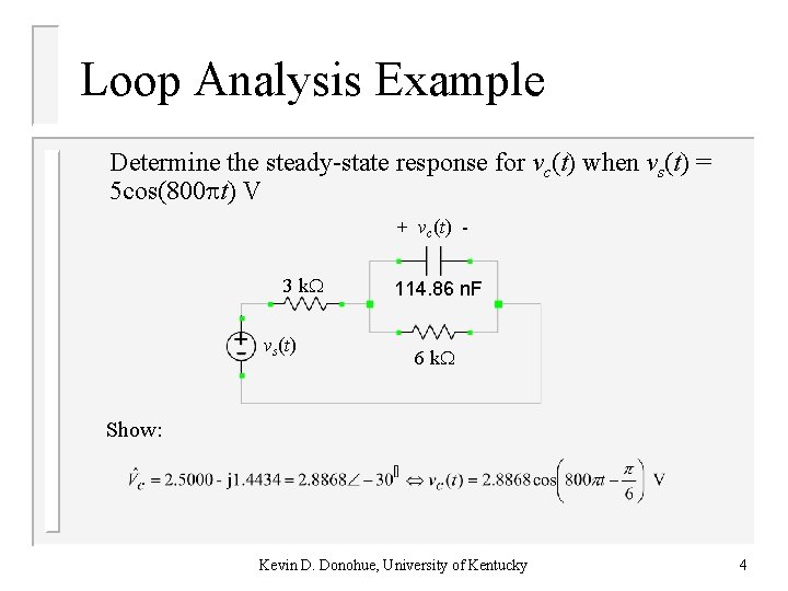 Loop Analysis Example Determine the steady-state response for vc(t) when vs(t) = 5 cos(800 Loop Analysis Example Determine the steady-state response for vc(t) when vs(t) = 5 cos(800