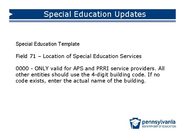 Special Education Updates Special Education Template Field 71 – Location of Special Education Services