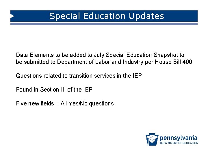 Special Education Updates Data Elements to be added to July Special Education Snapshot to