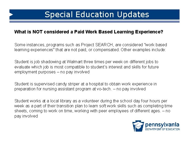 Special Education Updates What is NOT considered a Paid Work Based Learning Experience? Some