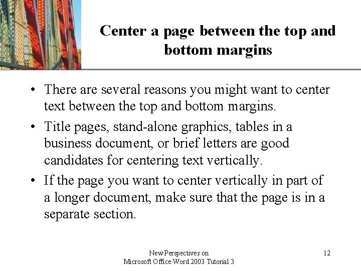 Center a page between the top and. XP bottom margins • There are several