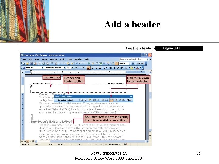 Add a header New Perspectives on Microsoft Office Word 2003 Tutorial 3 XP 15