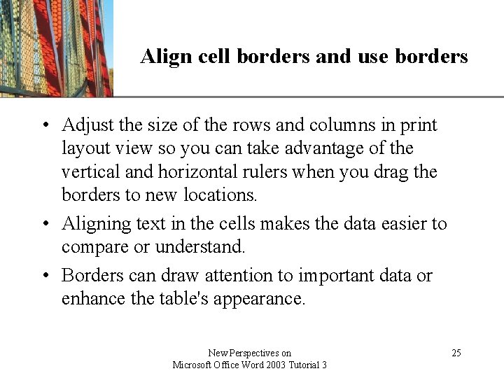 XP Align cell borders and use borders • Adjust the size of the rows