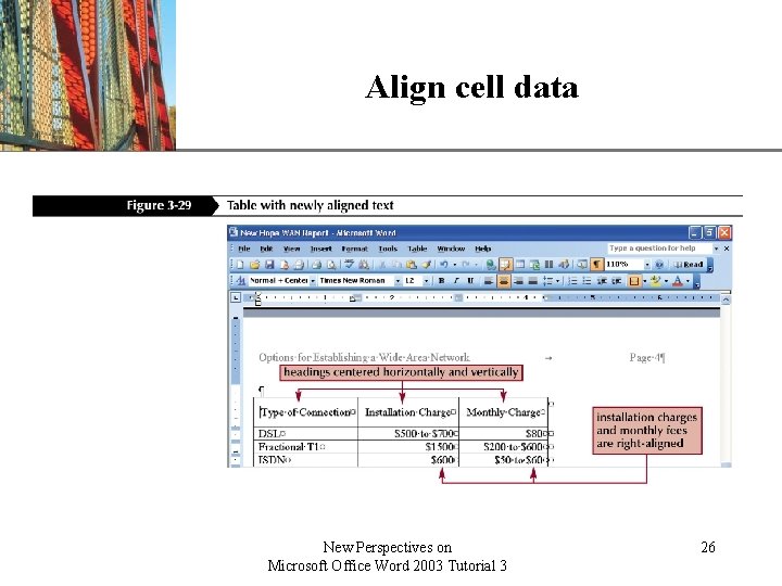 Align cell data New Perspectives on Microsoft Office Word 2003 Tutorial 3 XP 26
