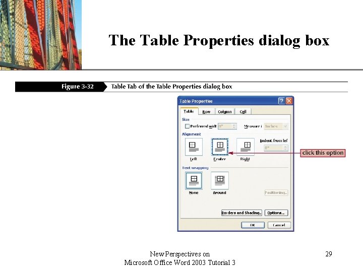The Table Properties dialog box New Perspectives on Microsoft Office Word 2003 Tutorial 3
