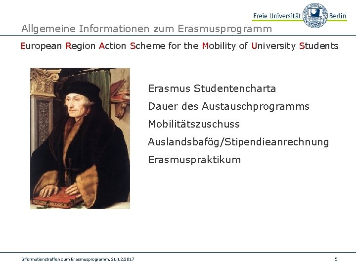 Allgemeine Informationen zum Erasmusprogramm European Region Action Scheme for the Mobility of University Students