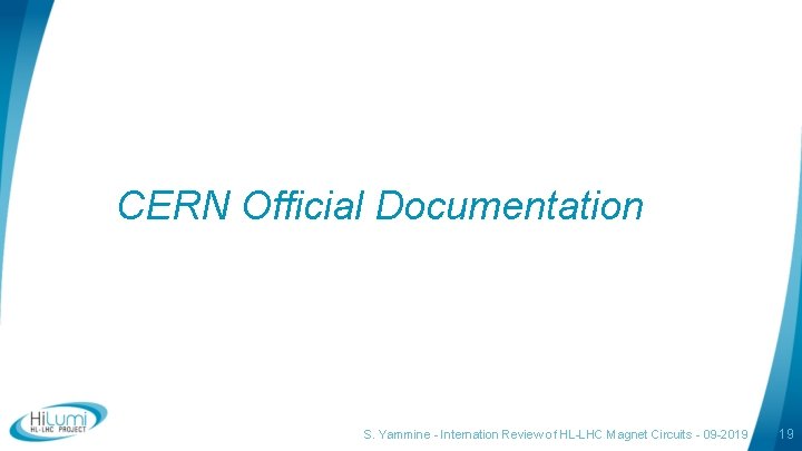 CERN Official Documentation S. Yammine - Internation Review of HL-LHC Magnet Circuits - 09 CERN Official Documentation S. Yammine - Internation Review of HL-LHC Magnet Circuits - 09