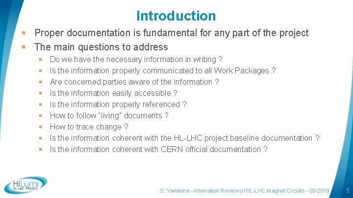 Introduction § Proper documentation is fundamental for any part of the project § The Introduction § Proper documentation is fundamental for any part of the project § The