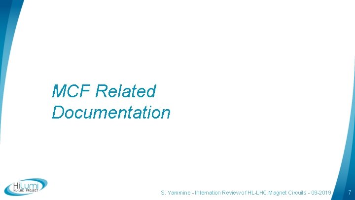 MCF Related Documentation S. Yammine - Internation Review of HL-LHC Magnet Circuits - 09 MCF Related Documentation S. Yammine - Internation Review of HL-LHC Magnet Circuits - 09