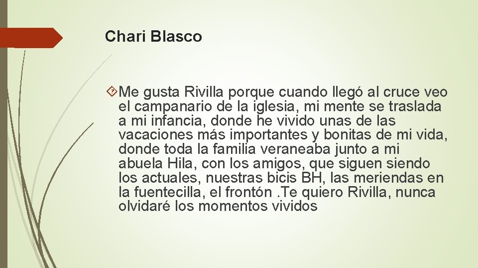 Chari Blasco Me gusta Rivilla porque cuando llegó al cruce veo el campanario de