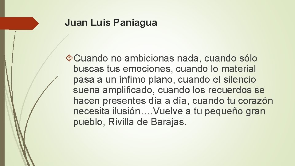 Juan Luis Paniagua Cuando no ambicionas nada, cuando sólo buscas tus emociones, cuando lo