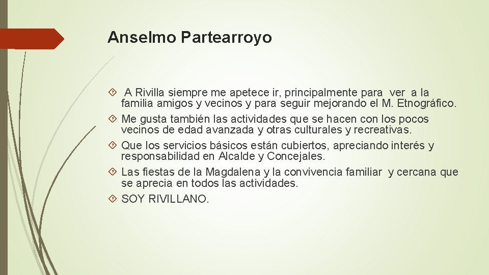 Anselmo Partearroyo A Rivilla siempre me apetece ir, principalmente para ver a la familia