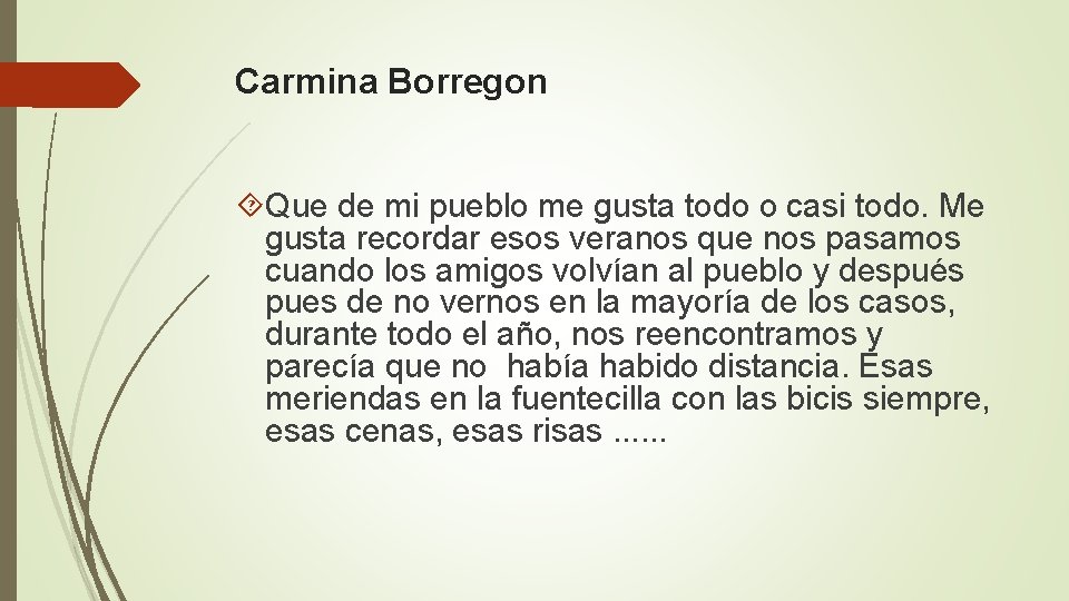 Carmina Borregon Que de mi pueblo me gusta todo o casi todo. Me gusta