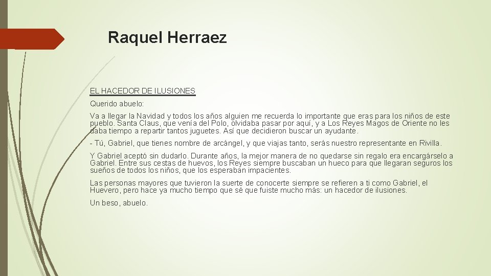 Raquel Herraez EL HACEDOR DE ILUSIONES Querido abuelo: Va a llegar la Navidad y
