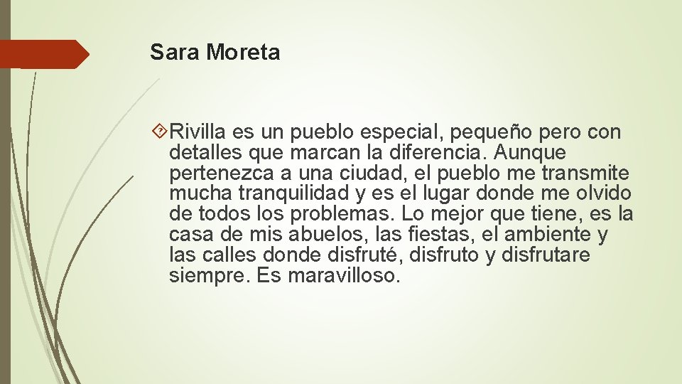 Sara Moreta Rivilla es un pueblo especial, pequeño pero con detalles que marcan la