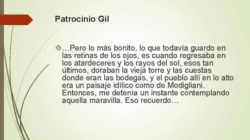 Patrocinio Gil …Pero lo más bonito, lo que todavía guardo en las retinas de