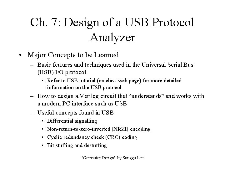 Ch. 7: Design of a USB Protocol Analyzer • Major Concepts to be Learned