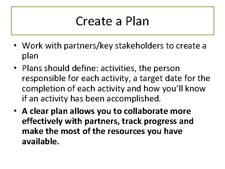 Create a Plan • Work with partners/key stakeholders to create a plan • Plans Create a Plan • Work with partners/key stakeholders to create a plan • Plans