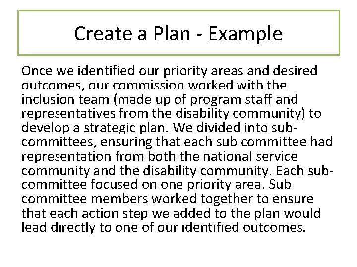 Create a Plan - Example Once we identified our priority areas and desired outcomes, Create a Plan - Example Once we identified our priority areas and desired outcomes,