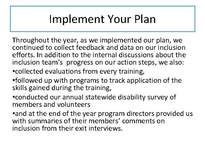 Implement Your Plan Throughout the year, as we implemented our plan, we continued to Implement Your Plan Throughout the year, as we implemented our plan, we continued to
