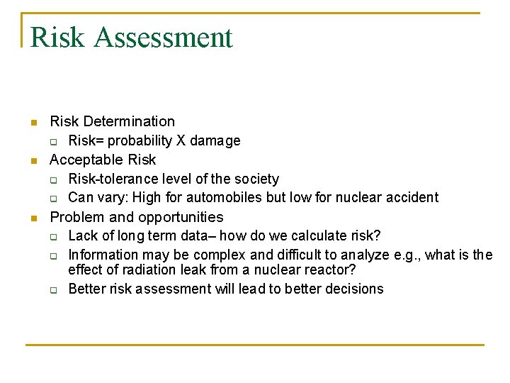 Risk Assessment n n n Risk Determination q Risk= probability X damage Acceptable Risk