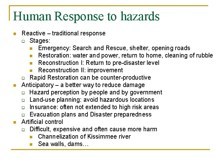 Human Response to hazards n n n Reactive – traditional response q Stages: n