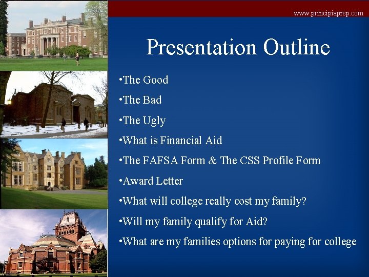 www. principiaprep. com Presentation Outline • The Good • The Bad • The Ugly